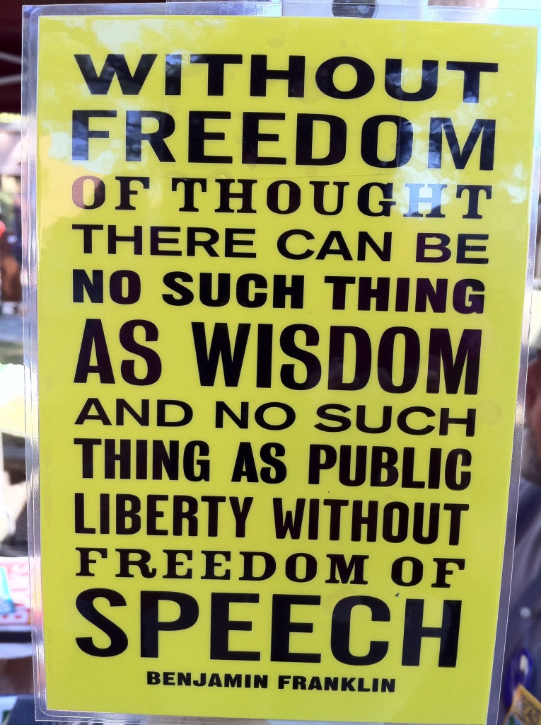 Poster that states: Without freedom of thought there can be no such thing as wisdom and no such thing as public liberty without freedom of speech. —Benjamin Franklin 